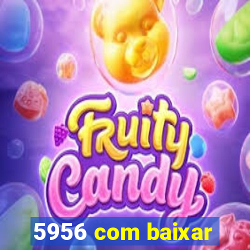 5956 com baixar